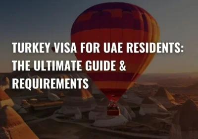 Turkey Visa for UAE Residents: The Ultimate 2026 Guide & Requirements