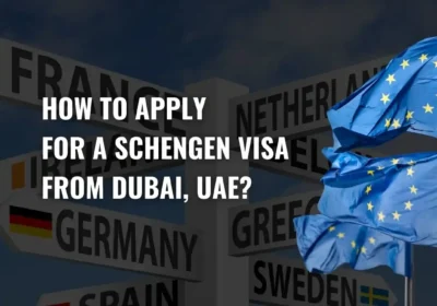 How to Apply for a Schengen Visa from Dubai, UAE?