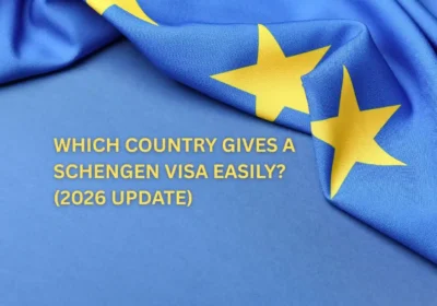 Which Country Gives a Schengen Visa Easily? (2026 Update)