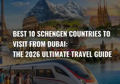 Best 10 Schengen Countries to Visit from Dubai: The 2026 Ultimate Travel Guide